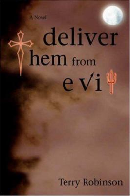 Deliver Them from Evil 0595461395 Book Cover