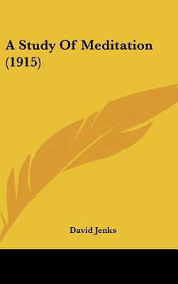 A Study of Meditation (1915) 1161720596 Book Cover