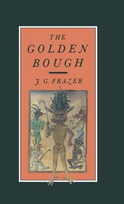 The Golden Bough: A Study in Magic and Religion 0333059107 Book Cover