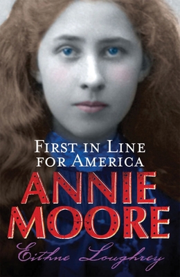 Annie Moore: First in Line for America 1856352455 Book Cover