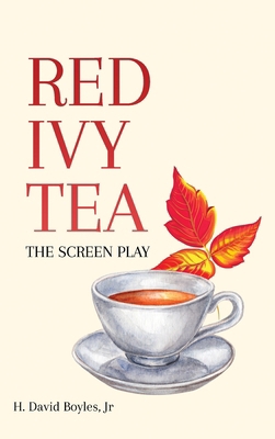 Red Ivy Tea: The Screen Play B0DX4M2XH6 Book Cover