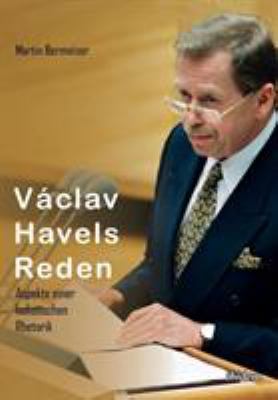 Václav Havels Reden. Aspekte einer holistischen... [German] 3838210735 Book Cover