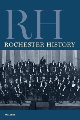 Rochester History Vol. 81, No. 1 (Fall 2023) 1956313060 Book Cover