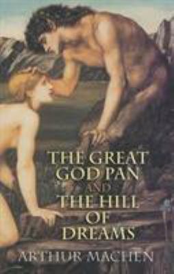 The Great God Pan and the Hill of Dreams 0486443450 Book Cover