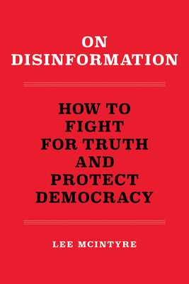 On Disinformation: How to Fight for Truth and P... 0262546302 Book Cover