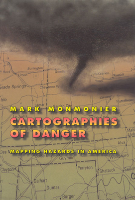 Cartographies of Danger: Mapping Hazards in Ame... 0226534189 Book Cover