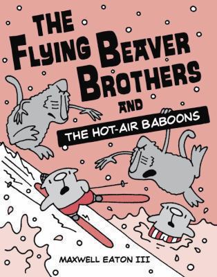 The Flying Beaver Brothers and the Hot-Air Baboons 0385754671 Book Cover