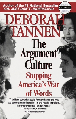 The Argument Culture: Stopping America's War of... 0345407512 Book Cover
