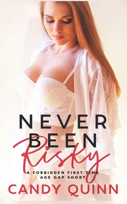Never Been Risky: A Forbidden First Time Age Ga... B0D9P7GQTR Book Cover
