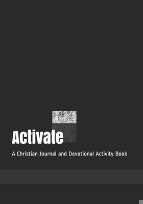 Activate: A Christian Journal and Devotional Ac... B08PPRVN8B Book Cover