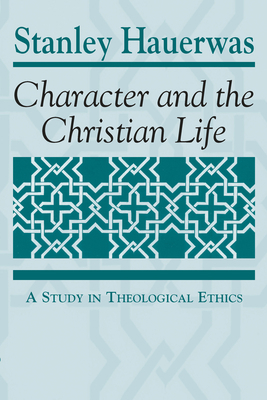 Character and the Christian Life: A Study in Th... 0268088128 Book Cover
