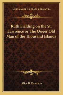 Ruth Fielding on the St. Lawrence or The Queer ... 1162799269 Book Cover