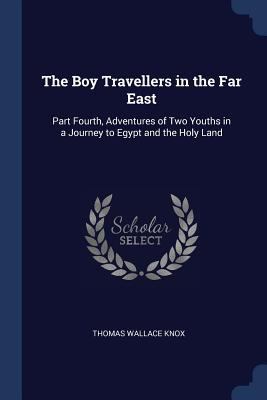 The Boy Travellers in the Far East: Part Fourth... 1376400448 Book Cover