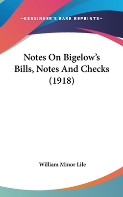 Notes On Bigelow's Bills, Notes And Checks (1918) 1162205555 Book Cover