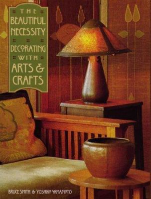 The Beautiful Necessity: Decorating with Arts &... 0879057785 Book Cover