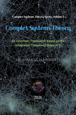Complex Systems Theory: An Axiomatic Framework ... B0H6VXBSM1 Book Cover