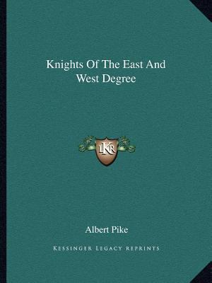Knights Of The East And West Degree 1162864141 Book Cover