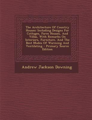 The Architecture Of Country Houses: Including D... 1295746778 Book Cover