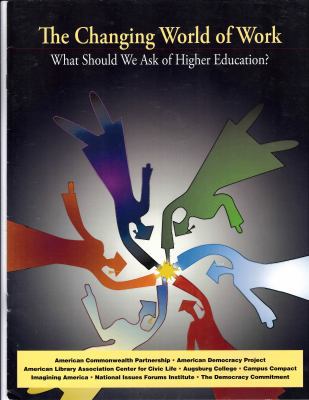 Paperback The Changing World of Work : What Should We Ask of Higher Education? Book