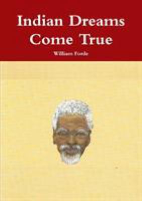 Indian Dreams Come True 1326060112 Book Cover