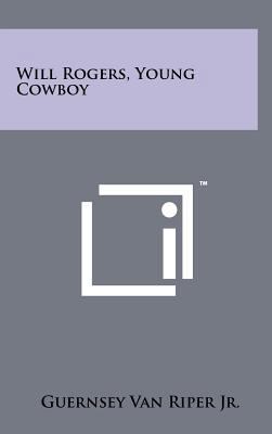 Will Rogers, Young Cowboy 1258062917 Book Cover