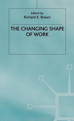 Changing Shape of Work 0333678141 Book Cover