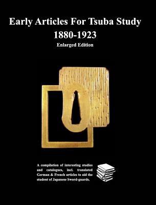 Early Articles For Tsuba Study 1880-1923Enlarge... 0368723321 Book Cover