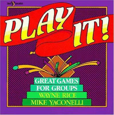 Play It!: Over 400 Great Games for Groups 031035191X Book Cover