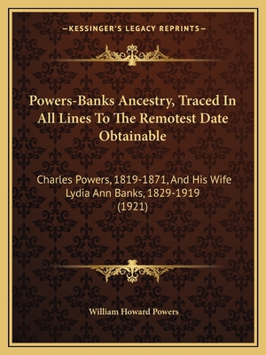 Powers-Banks Ancestry, Traced In All Lines To T... 1164921126 Book Cover