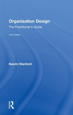 Organization Design: The Practitioner's Guide 1138293199 Book Cover