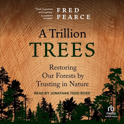 A Trillion Trees: Restoring Our Forests by Trus... B0BZR8HWFR Book Cover