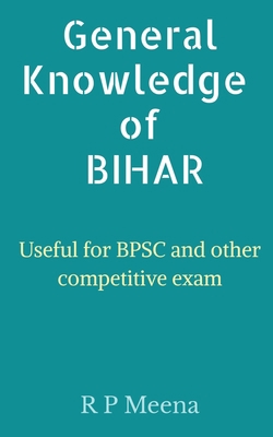 General Knowledge of Bihar 163781979X Book Cover
