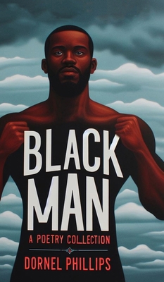 Black Man: A Poetry Collection 1777688396 Book Cover