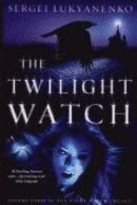 The Twilight Watch (Watch, Book 3) 0434016101 Book Cover