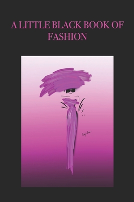 A Little Black Book of Fashion: Stylishly illus... 1698632401 Book Cover