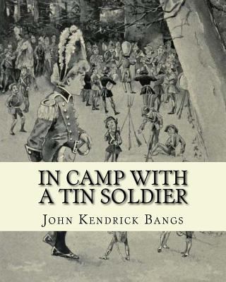 In camp with a tin soldier. By: John Kendrick B... 1986723038 Book Cover