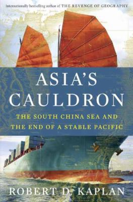 Asia's Cauldron: The South China Sea and the En... 0812999061 Book Cover