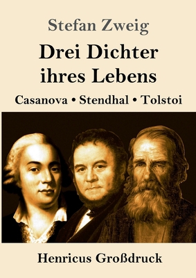 Drei Dichter ihres Lebens (Großdruck): Casanova... [German] 3847837915 Book Cover