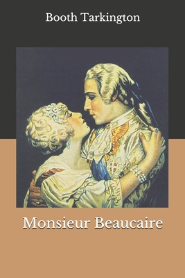 Monsieur Beaucaire B08JLHQKBZ Book Cover