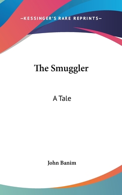 The Smuggler: A Tale 0548267650 Book Cover