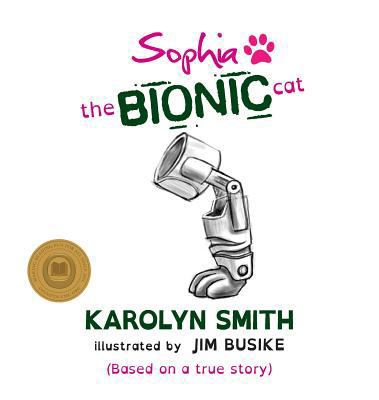 Sophia the Bionic Cat 1684193451 Book Cover