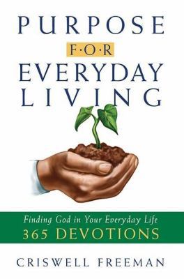 Purpose for Everyday Living: Finding God in Eve... 1404184945 Book Cover