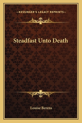 Steadfast Unto Death 1163608793 Book Cover