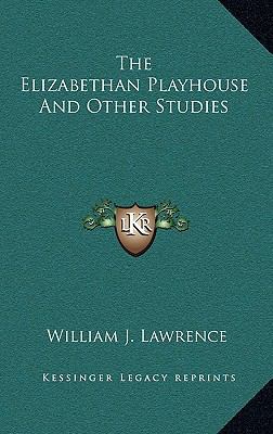 The Elizabethan Playhouse and Other Studies 1163464481 Book Cover