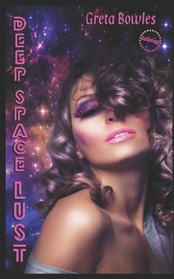 Deep Space Lust 1077945337 Book Cover