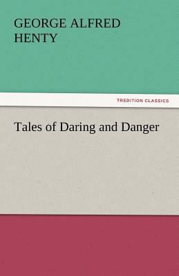 Tales of Daring and Danger 3842432143 Book Cover