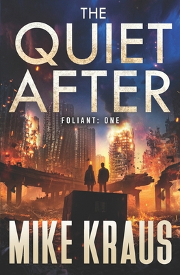 The Quiet After - FOLIANT ONE: (A Post-Apocalyp... B0DVBV8G3W Book Cover