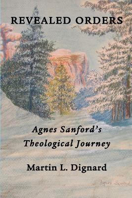 Revealed Orders: Agnes Sanford's Theological Jo... 1609471288 Book Cover