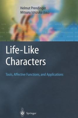 Life-Like Characters: Tools, Affective Function... 3642056555 Book Cover
