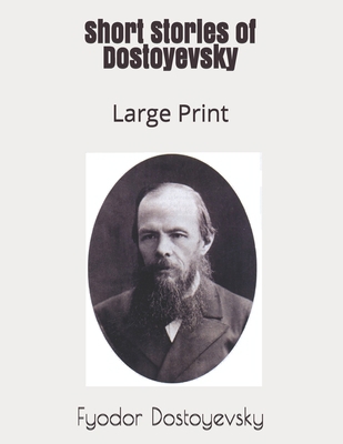 Short Stories of Dostoyevsky: Large Print 168987998X Book Cover